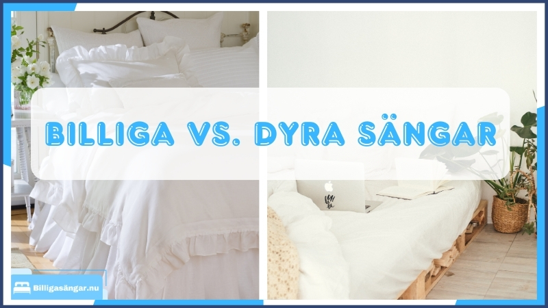 Billiga vs. dyra sängar