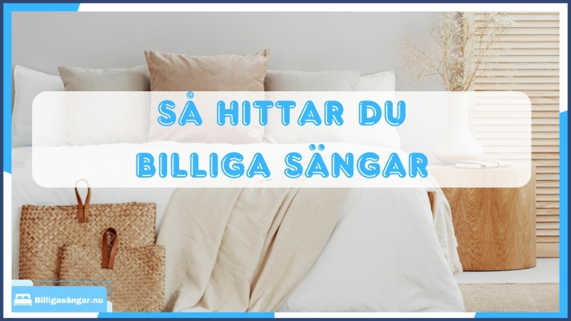 Så hittar du billiga sängar