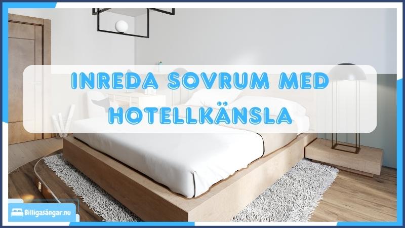 inreda sovrum hotellkänsla