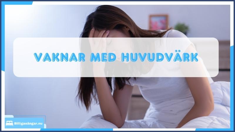 Vaknar med huvudvärk